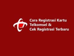 3 Cara Mudah Registrasi Kartu Telkomsel Beserta Syarat dan Manfaatnya