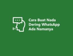 5 Cara Mudah Mengganti Nada Dering Whatsapp Sesuai Keinginan